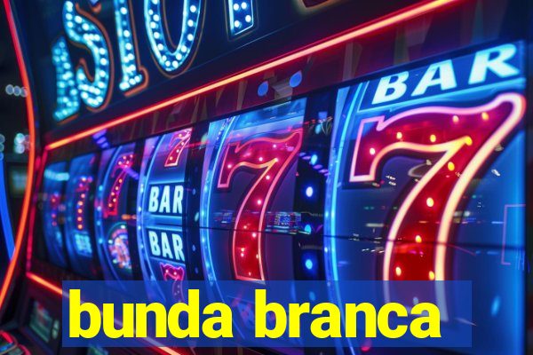 bunda branca